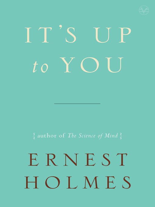 Title details for It's Up to You by Ernest Holmes - Available
